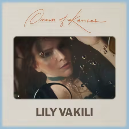 Lily Vakili - Oceans of Kansas (2025) (Hi-Res) FLAC/MP3