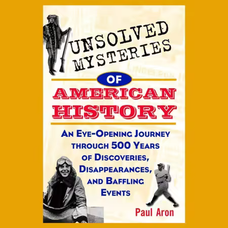 Unsolved Mysteries of American History (Audiobook)