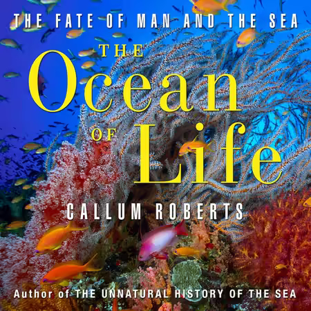 The Ocean of Life: The Fate of Man and the Sea (Audiobook)