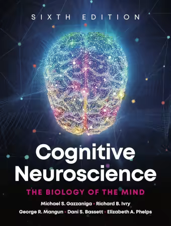 Cognitive Neuroscience: The Biology of the Mind 6th Edition