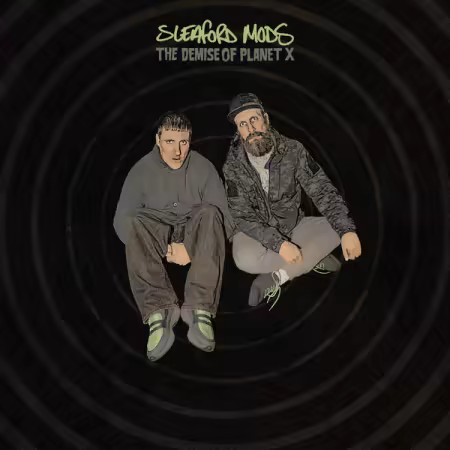 Sleaford Mods - The Demise Of Planet X (2026) Mp3 / Flac / Hi-Res