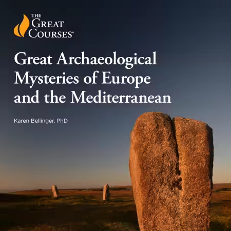 Great Archaeological Mysteries of Europe and the Mediterranean (The Great Courses) (Audiobook)
