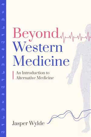 Beyond Western Medicine: An Introduction to Alternative Medicine