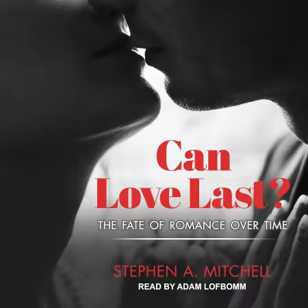 Can Love Last?: The Fate of Romance over Time (Audiobook)