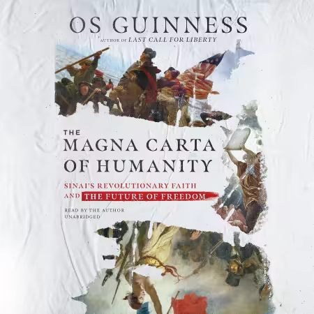 The Magna Carta of Humanity: Sinai’s Revolutionary Faith and the Future of Freedom (Audiobook)