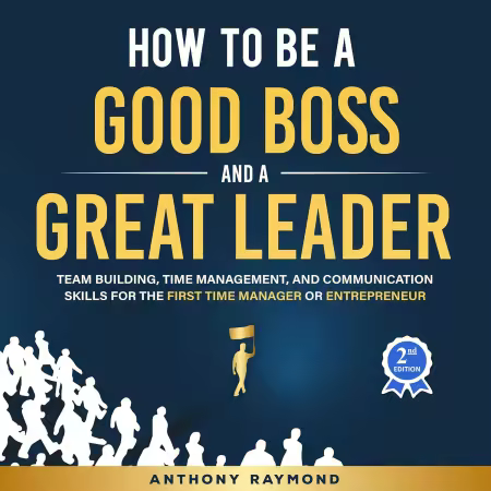 How to be a Good Boss and a Great Leader, 2nd Edition (Audiobook)