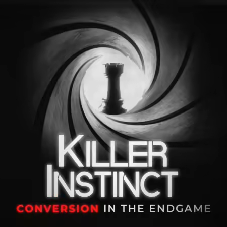 Killer Instinct: Conversion in the Endgame