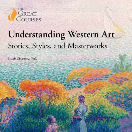 Understanding Western Art: Stories, Styles, and Masterworks (The Great Courses) (Audiobook)