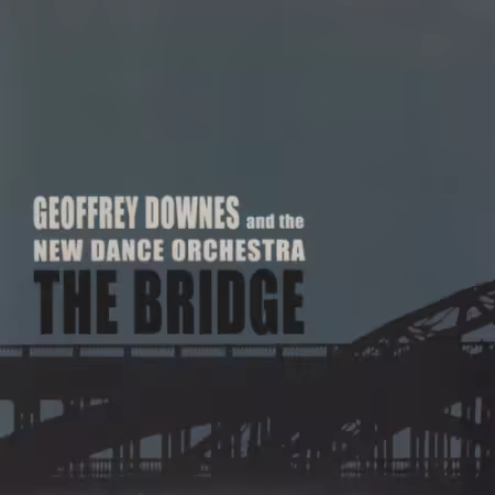 Geoff Downes &amp; The New Dance Orchestra - The Bridge (2006/2026)