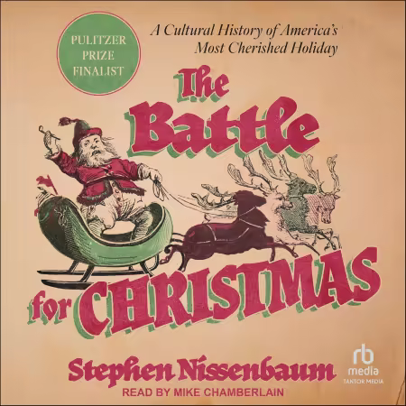 The Battle for Christmas: A Cultural History of America's Most Cherished Holiday (Audiobook)