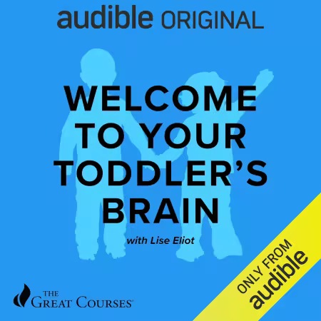 Welcome to Your Toddler's Brain (The Great Courses) (Audiobook)