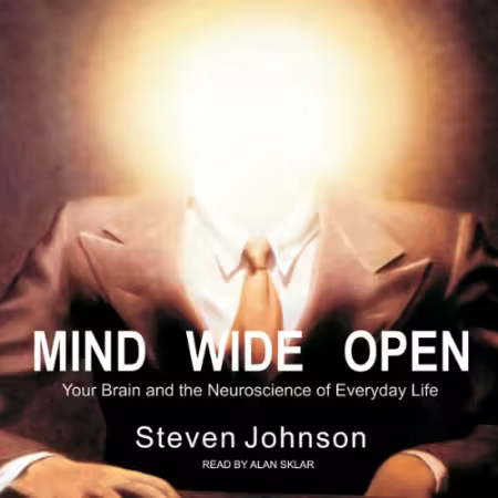 Mind Wide Open: Your Brain and the Neuroscience of Everyday Life[Audiobook]