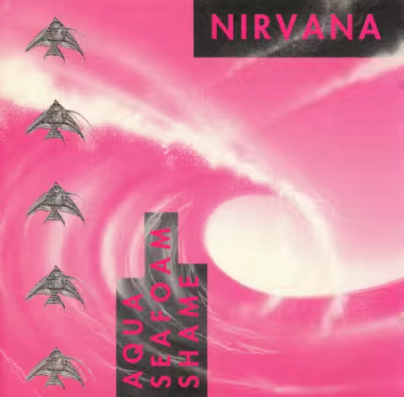 Nirvana - Aqua Seafoam Shame (1994)