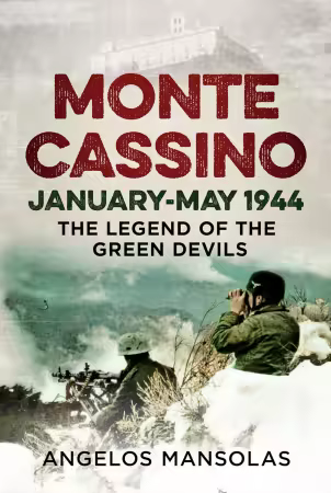 Monte Cassino January–May 1944: The Legend of the Green Devils