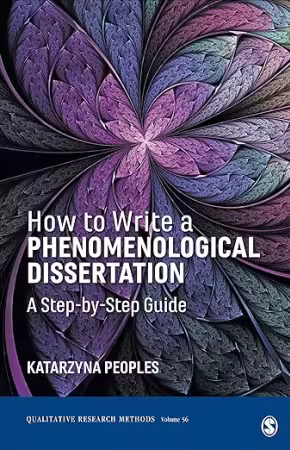 How to Write a Phenomenological Dissertation: A Step-by-Step Guide