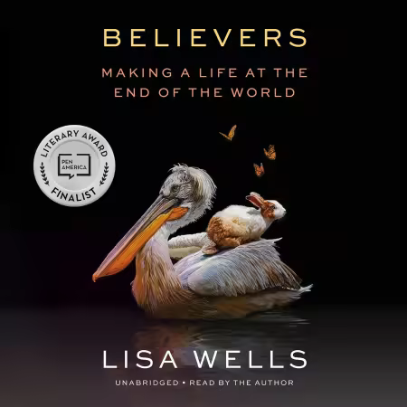 Believers: Making a Life at the End of the World (Audiobook)
