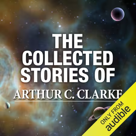 The Collected Stories of Arthur C. Clarke (Audiobook)
