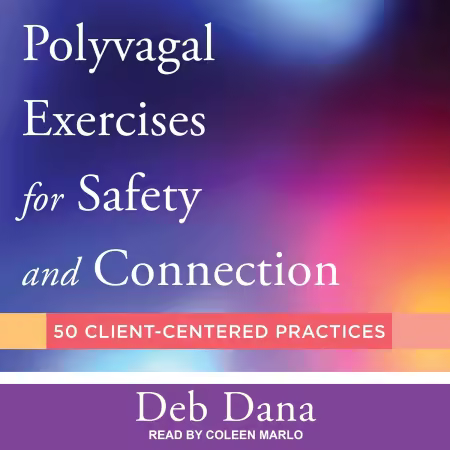 Polyvagal Exercises for Safety and Connection: 50 Client-Centered Practices (Norton Series) (Audiobook)