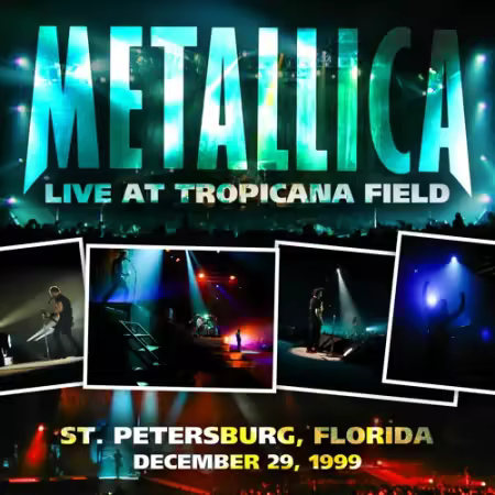 Metallica - 1999-12-29 Tropicana Field, St. Petersburg, FL (2026)