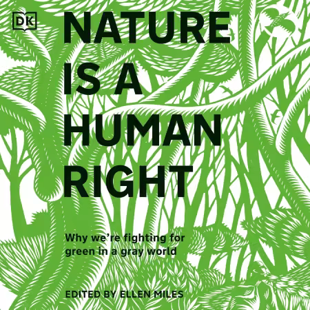 Nature Is a Human Right: Why We're Fighting for Green in a Gray World (Audiobook)