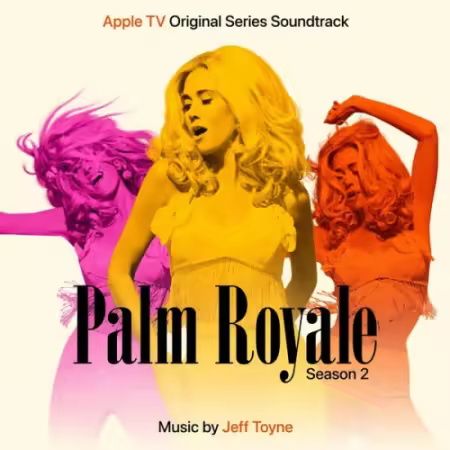 Jeff Toyne - Palm Royale Season 2 (Apple TV Original Series Soundtrack) (2026) (Hi-Res) FLAC/MP3