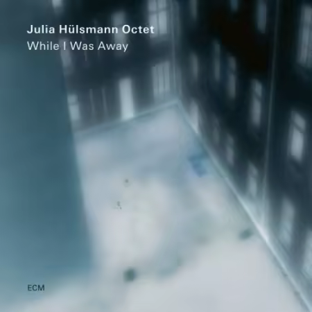 Julia Hülsmann Octet - While I Was Away (2026)