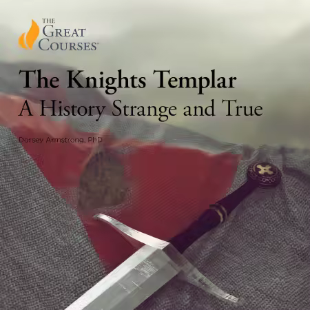 The Knights Templar: A History Strange and True (The Great Courses) (Audiobook)