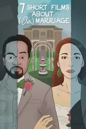 7 Short Films About Our Marriage 2021 1080p WEB-DL H264-NOGRP