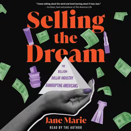Selling the Dream: The Billion-Dollar Industry Bankrupting Americans (Audiobook)