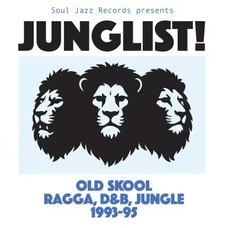 VA - Soul Jazz Records presents: JUNGLIST! Old Skool Ragga, D&amp;B, Jungle (2026)