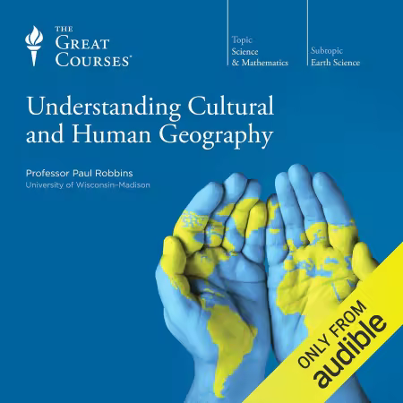 Understanding Cultural and Human Geography (The Great Courses) (Audiobook)