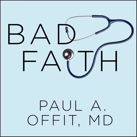 Bad Faith: When Religious Belief Undermines Modern Medicine (Audiobook)