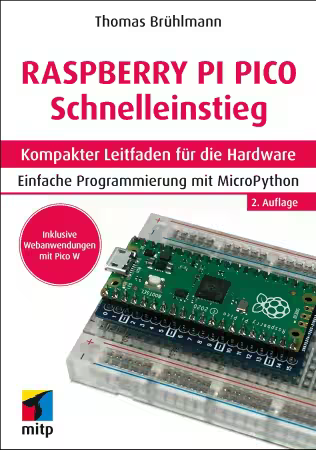 Raspberry Pi Pico und Pico W Schnelleinstieg: Kompakter Leitfaden für die Hardware, 2. Revised edition