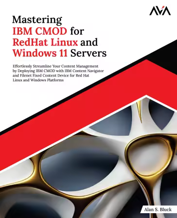 Mastering IBM CMOD for RedHat Linux and Windows 11 Servers (True PDF)