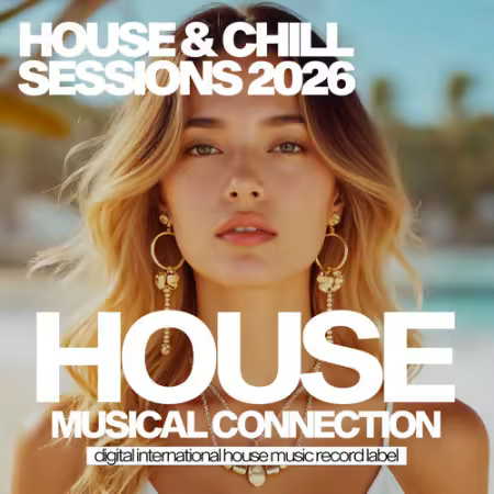 Various Artists - House &amp; Chill Sessions 2026