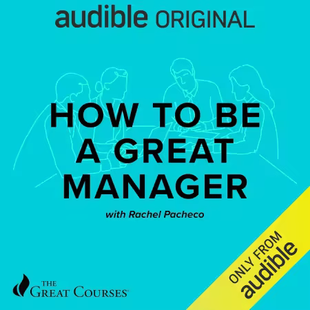 How to Be a Great Manager (The Great Courses) (Audiobook)
