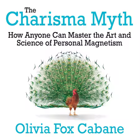 The Charisma Myth: How Anyone Can Master the Art and Science of Personal Magnetism (Audiobook)