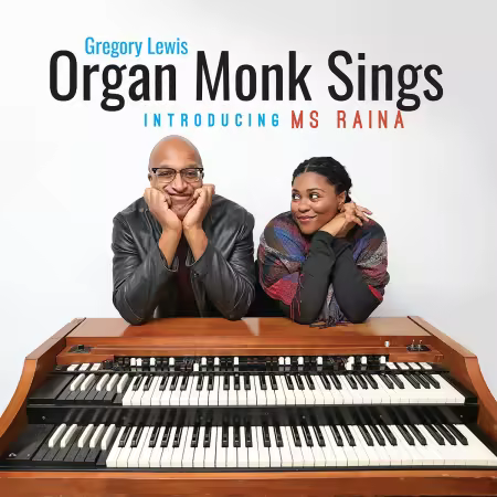 Gregory Lewis &amp; Ms. Raina - Organ Monk Sings (Introducing Ms. Raina) (2026)