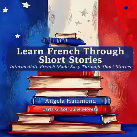 Learn French Through Short Stories (Audiobook)