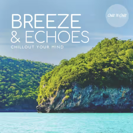 Various Artists - Breeze &amp; Echoes Chillout Your Mind (2026)