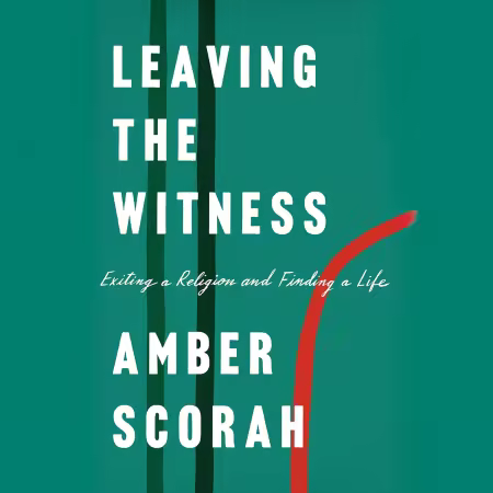 Leaving the Witness: Exiting a Religion and Finding a Life (Audiobook)