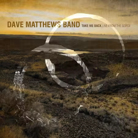 Dave Matthews Band - Take Me Back Live at the Gorge (2026)