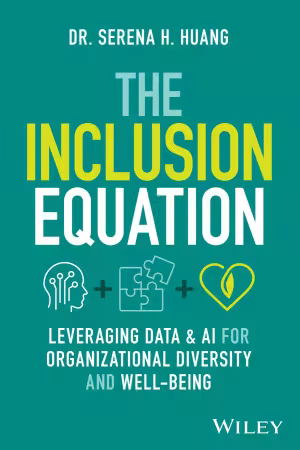 The Inclusion Equation: Leveraging Data &amp; AI For Organizational Diversity and Well-being (True/Retail PDF)