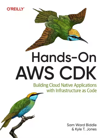 Hands-On AWS CDK: Building Cloud Native Applications with Infrastructure as Code (True/Retail PDF)