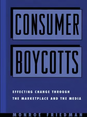 Consumer Boycotts: Effecting Change Through the Marketplace and Media