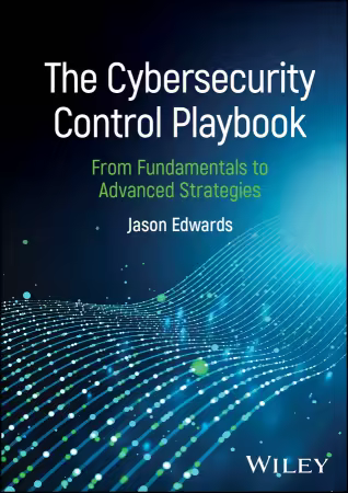The Cybersecurity Control Playbook: From Fundamentals to Advanced Strategies (True/Retail PDF)