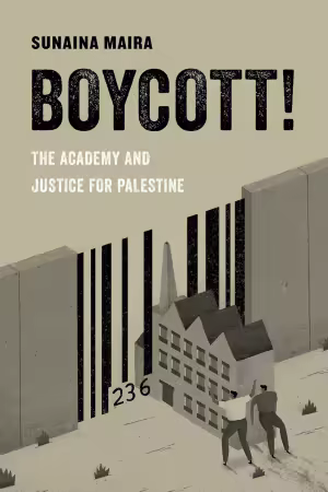 Boycott!: The Academy and Justice for Palestine