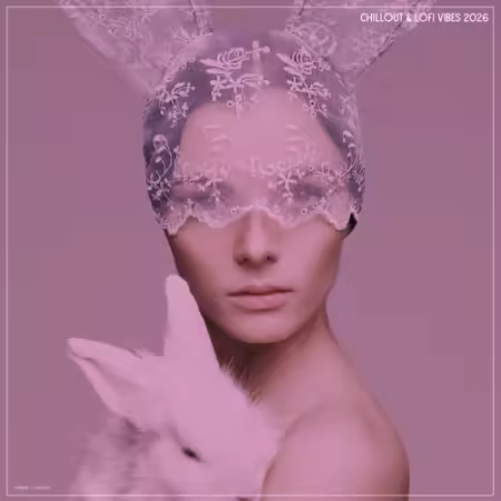 VA - Chillout &amp; Lofi Vibes 2026 (2026)