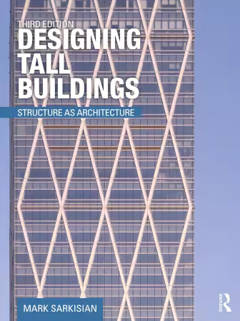 Designing Tall Buildings: Structure as Architecture, 3rd Edition