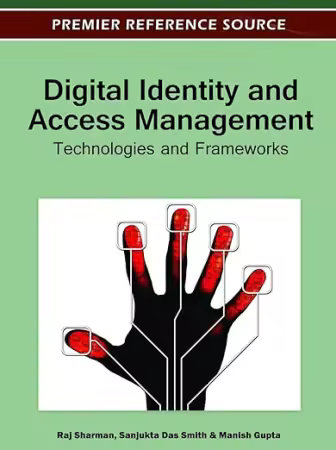 Digital Identity and Access Management: Technologies and Frameworks